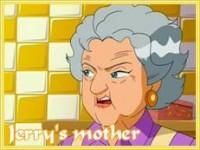 jerr's mother... anime-ului